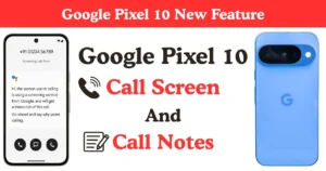 Pixel 10 Call Screen and Call Notes beta India